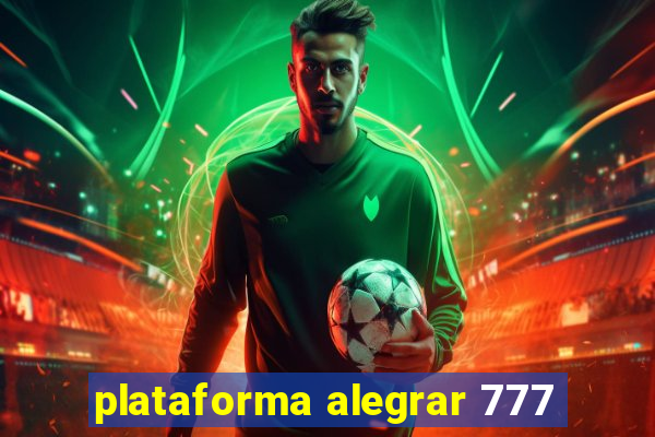 plataforma alegrar 777